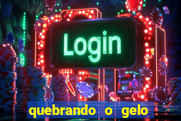 quebrando o gelo ler online